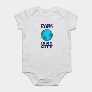 Planet Earth Is My City Baby Bodysuit